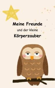 Meine Freunde und der kleine Körperzauber